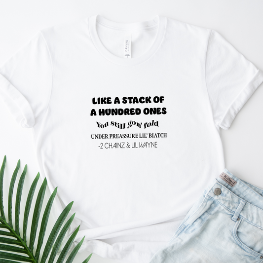 Like A Stack of Hundred Ones Tee - Adult Tee